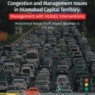 Assessment of Traffic Congestion and Management Issues in Islamabad Capital Territory: Management with Holistic Interventions