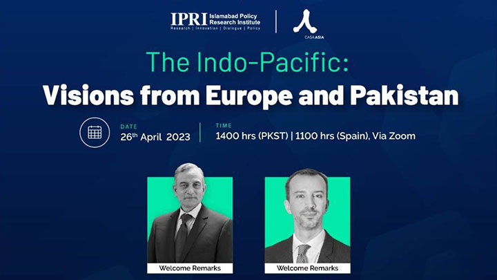 IPRI-CASA Joint Webinar “Indo-Pacific: Visions from Europe and Pakistan”