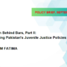 Children Behind Bars, Part II: Evaluating Pakistan’s Juvenile Justice Policies
