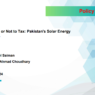 To Tax or Not to Tax: Pakistan’s Solar Energy Debate