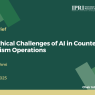 The Ethical Challenges of AI in Counter Terrorism Operations