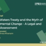 Indus Waters Treaty and the Myth of Fundamental Change – A Legal and Policy Assessment