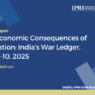 The Economic Consequences of Escalation: India’s War Ledger, May 7-10, 2025