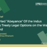 Purported “Abeyance” of The Indus Waters Treaty – Legal Options on The Way Forward