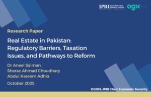 Real Estate in Pakistan: Regulatory Barriers, Taxation Issues, and Pathways to Reform